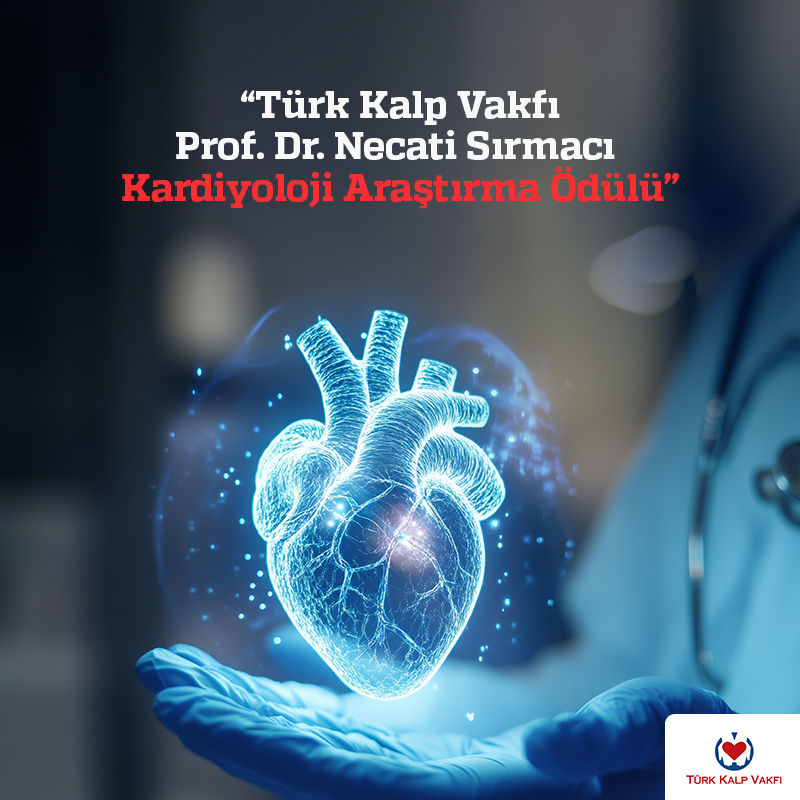 Türk Kalp Vakfı Prof. Dr. Necati Sırmacı Kardiyoloji Araştırma Ödülü Türk Kalp Vakfı Prof. Dr. Necati Sırmacı Kardiyoloji Araştırma Ödülü