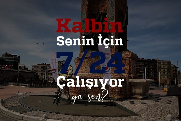 KALBİN SENİN İÇİN 7/24 ÇALIŞIYOR! YA SEN… KALBİN SENİN İÇİN 7/24 ÇALIŞIYOR! YA SEN…
